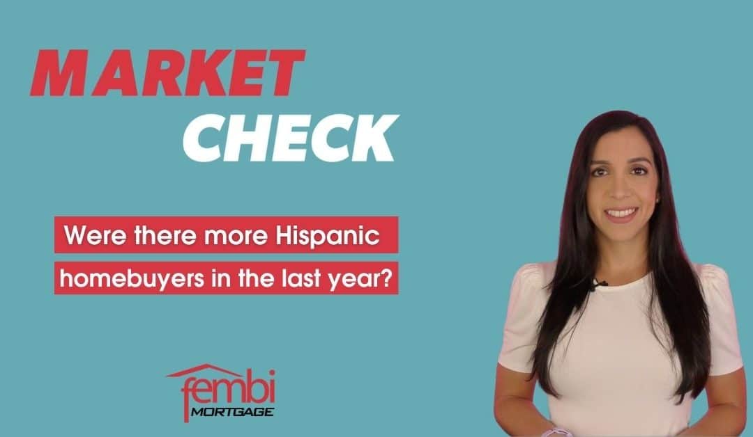 Market Check: were there more Hispanic homebuyers in the last year?