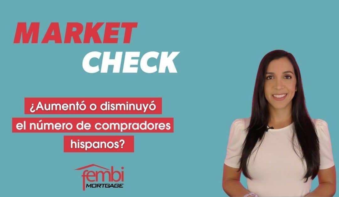 Market Check: ¿Aumentó o disminuyó el número de compradores hispanos?