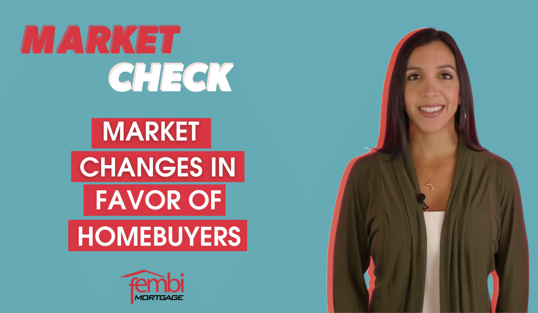 Market Check: how changes in the market favor homebuyers