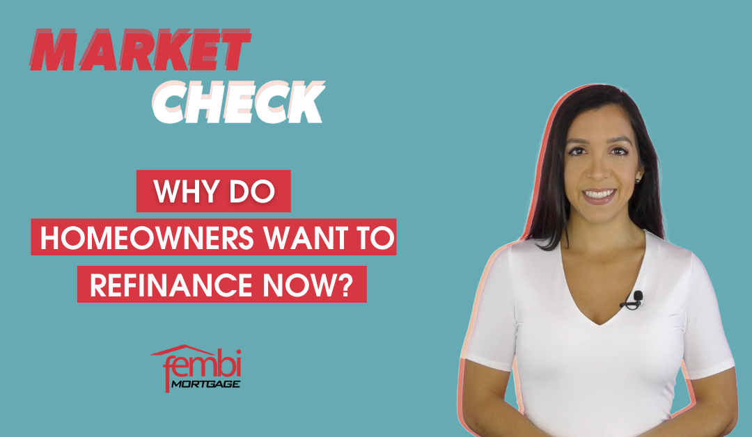 Market Check: why more and more homeowners desire to refinance now?