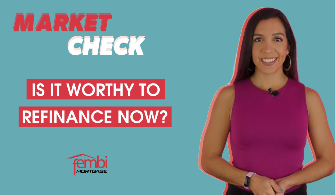 Market Check: is it worthy to refinance now?